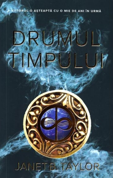 Drumul timpului - Janet B. Taylor