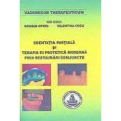 Edentatia partiala si terapia ei protetica moderna prin restaurari conjuncte (Ion Coca)