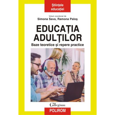 Educatia adultilor. Baze teoretice si repere practice - Simona Sava, Ramona Palos