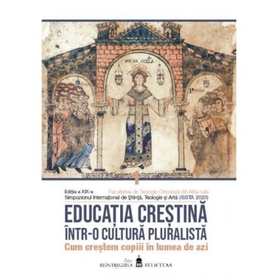 Educatia crestina intr-o cultura pluralista. Cum crestem copiii in lumea de azi. Vol. II