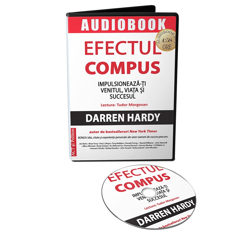 Efectul compus. Impulsioneaza-ti venitul, viata si succesul. Audiobook - Darren Hardy