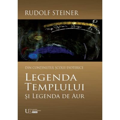 Legenda Templului si Legenda de Aur - Rudolf Steiner