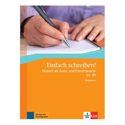 Einfach schreiben! A2-B1, Ubungsbuch. Deutsch als Zweit- und Fremdsprache - Sandra Hohmann
