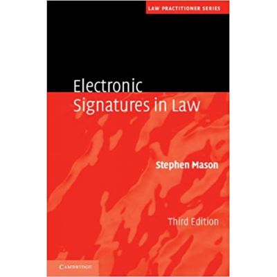 Electronic Signatures in Law - Stephen Mason