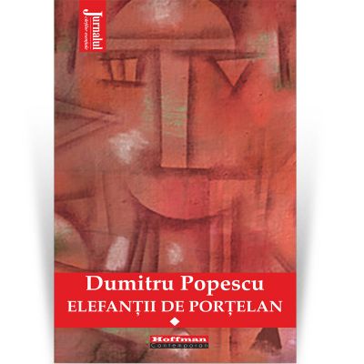 Elefantii de portelan. Vol. 1 - Dumitru Popescu