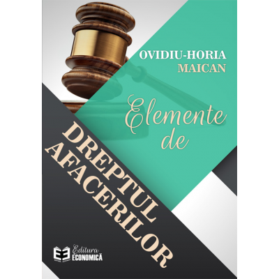Elemente de dreptul afacerilor - Ovidiu-Horia Maican