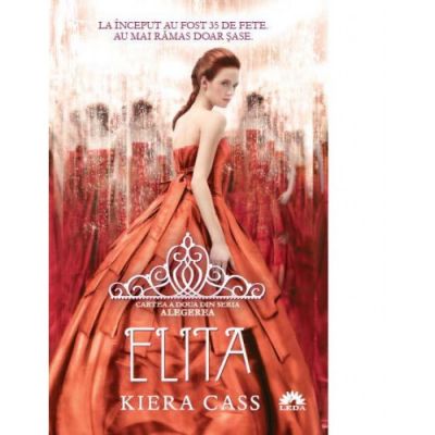 Elita. Seria Alegerea, volumul 2 - Kiera Cass