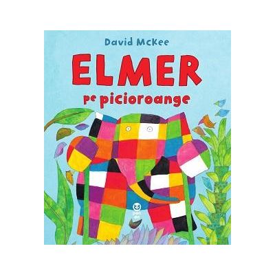 Elmer pe picioroange - David McKee