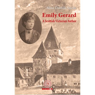 Emily Gerard. A Scottish Victorian Author - Alina Daniela Suciu