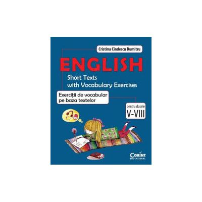 English. Exercitii de vocabular pe baza textelor. Pentru clasele V-VIII - Cristina Cindescu Dumitru