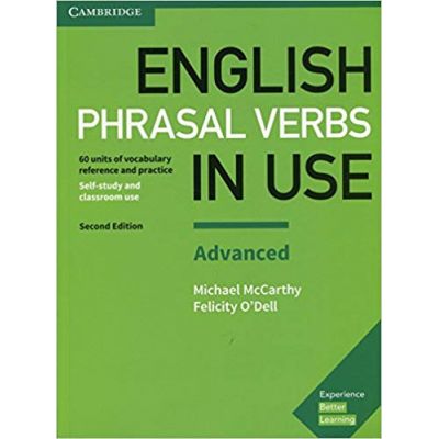 English Phrasal Verbs in Use Advanced Book with Answers: Vocabulary Reference and Practice - Michael McCarthy, Felicity O\'Dell