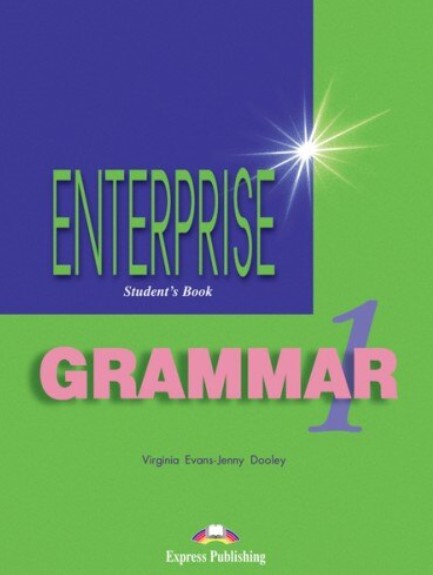 Enterprise Grammar 1, Students Book with Grammar. Curs de limba engleza - Virginia Evans