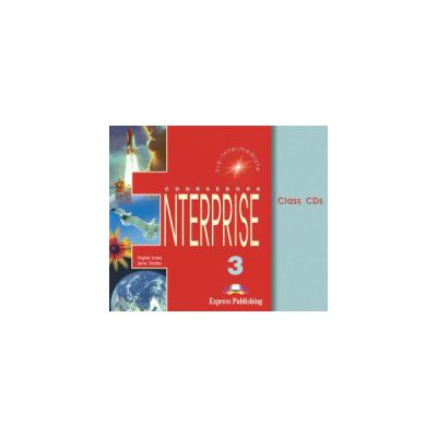 Enterprise 3, Pre-Intermediate. Class audio CDs. Set 3 CD. Curs de limba engleza - Virginia Evans, Jenny Dooley