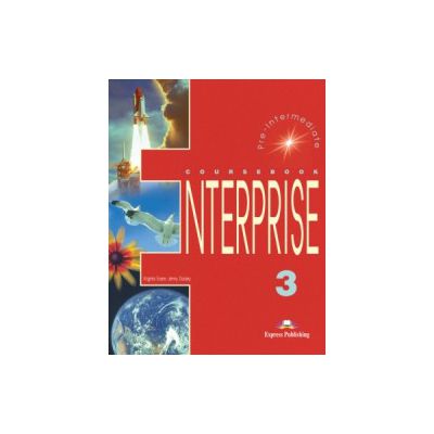 Enterprise 3, Pre-Intermediate, Student\'s Book, Curs de limba engleza pentru clasa VII-a - Virginia Evans