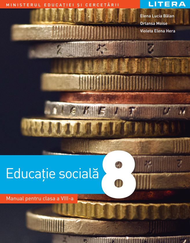 Educatie sociala. Manual. Clasa a 8-a - Elena Lucia Balan, Ortansa Moise, Violeta Elena Hera