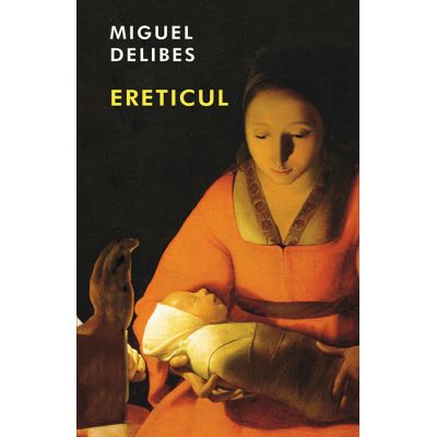 Ereticul - Miguel Delibes