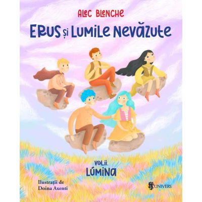 Erus si Lumile Nevazute. 2 Lumina - Alec Blenche