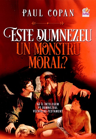 Este Dumnezeu un monstru moral? - Paul Copan