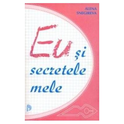 Eu si secretele mele - Alena Snegireva