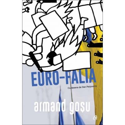 Euro-Falia. Turbulente si involutii in fostul spatiu sovietic - Armand Gosu