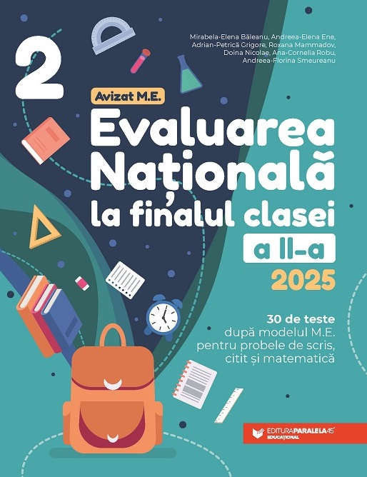 Evaluarea Nationala 2025 la finalul clasei a 2-a. 30 de teste - Mirabela Elena Baleanu