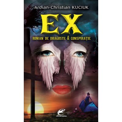 Ex. Roman de dragoste si conspiratie - Ardian-Christian Kuciuk