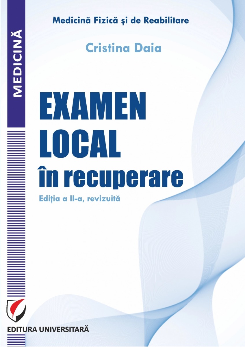 Examen local in recuperare. Ed. a II-a, revizuita - Cristina Daia