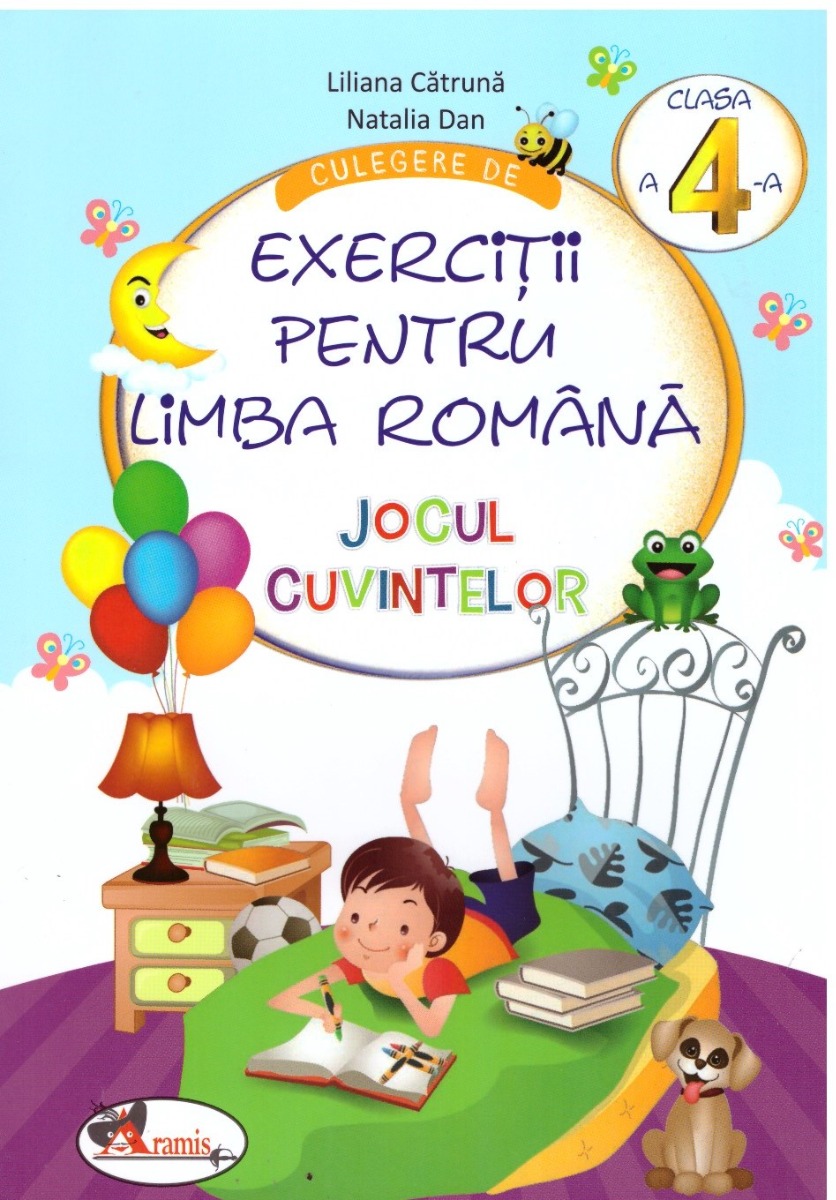 Jocul Cuvintelor Culegere de exercitii pentru limba romana. Pentru clasa a IV-a - Liliana Catruna