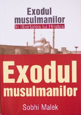 Exodul musulmanilor in libertatea lui Hristos - Sobhi Malek