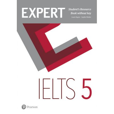 Expert IELTS 5 Student\'s Resource Book without Key - Louis Rogers, Sophie Walker