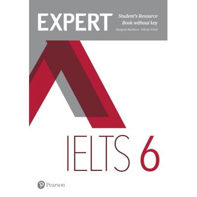 Expert IELTS 6 Student\'s Resource Book without Key - Margaret Matthews, Felicity O\'Dell