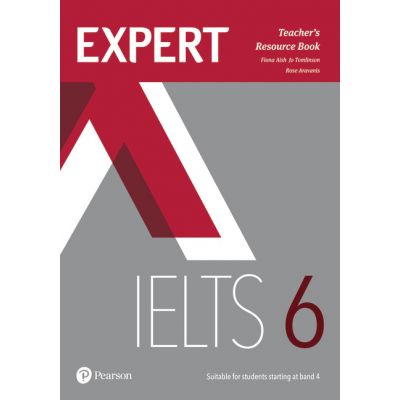 Expert IELTS 6 Teacher\'s Resource Book - Fiona Aish, Jo Tomlinson, Rose Aravanis