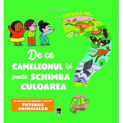 Explica-mi de ce cameleonul isi poate schimba culoarea - Larousse