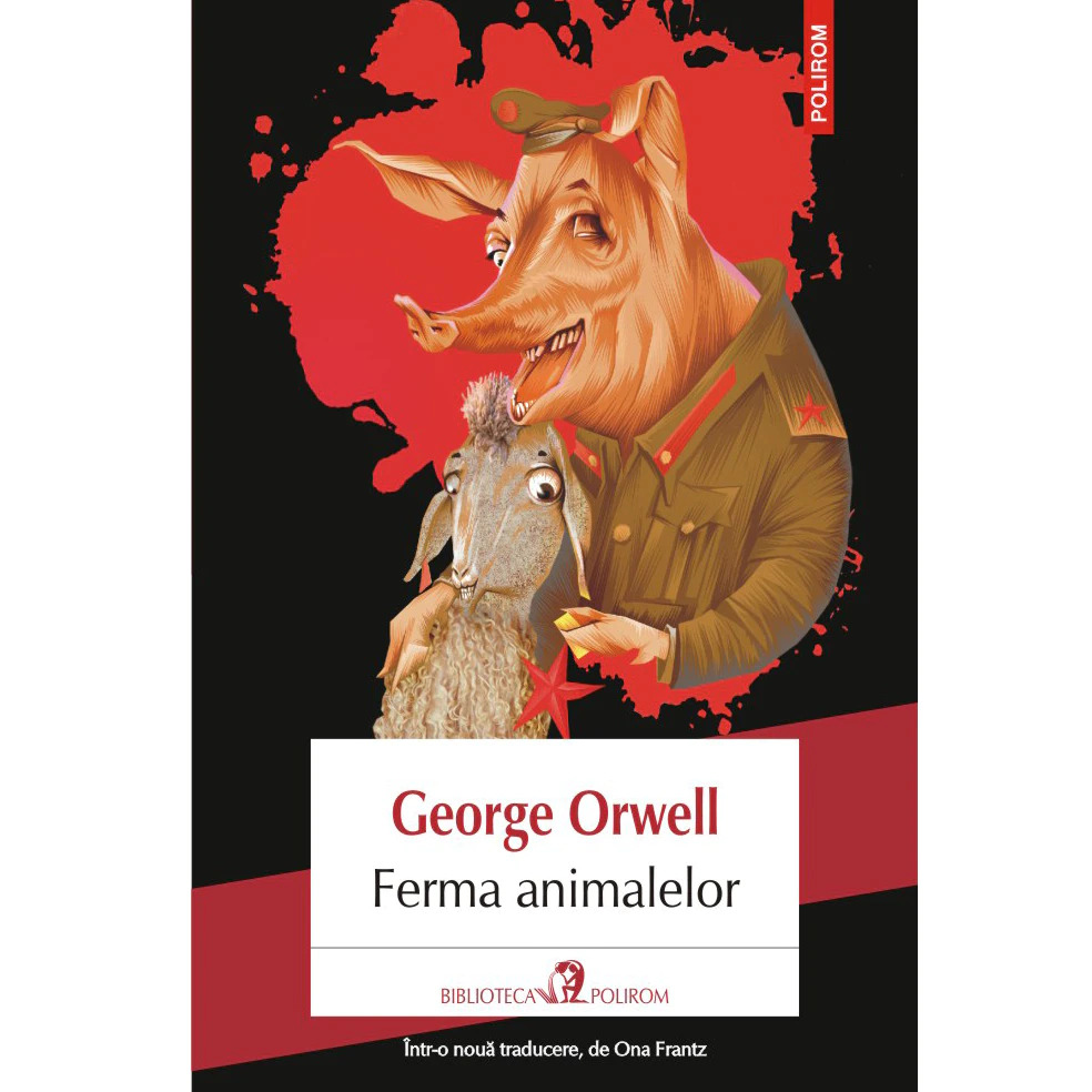 Ferma Animalelor - George Orwell, Polirom