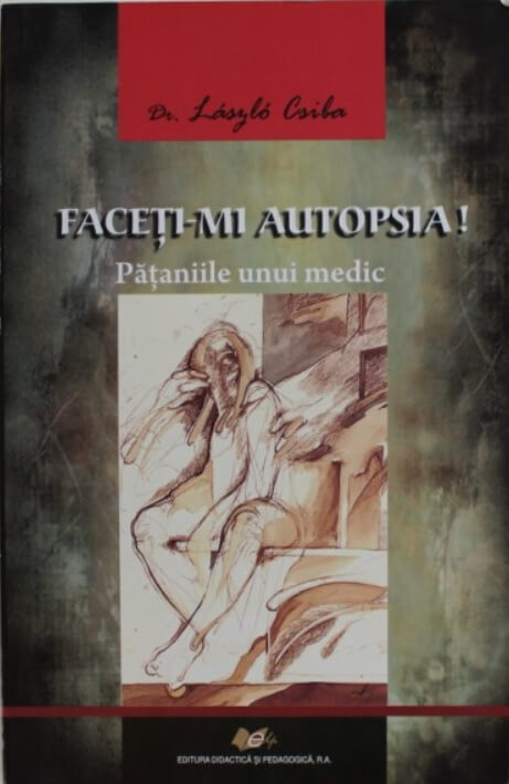 Faceti-mi autopsia! - Laszlo Csiba