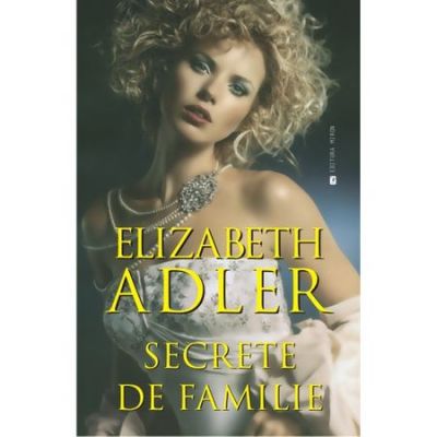 Secrete de familie - Elizabeth Adler