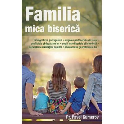 Familia – mica biserica - Pavel Gumerov