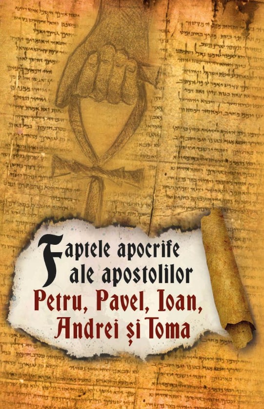 Faptele apocrife ale apostolilor Petru, Pavel, Ioan, Andrei si Toma