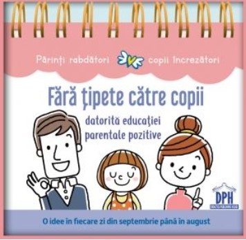 Fara tipete catre copii datorita educatiei parentale pozitive - Anne Faujour, Elise Fournier, Isabelle Calmels