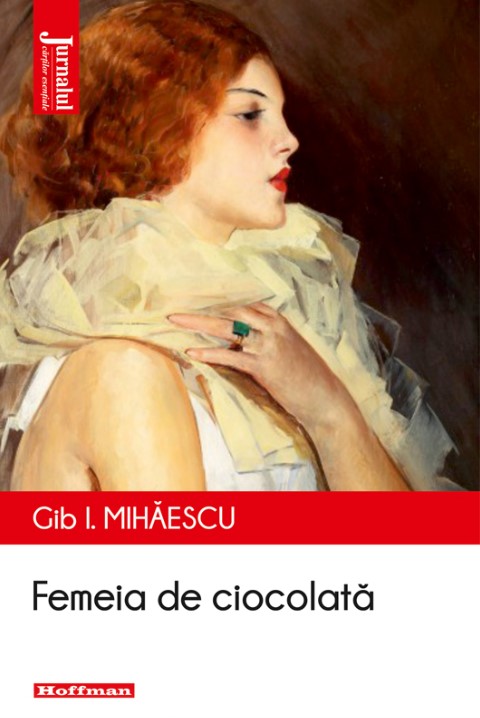 Femeia de ciocolata - Gib I. Mihaescu