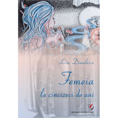 Femeia la cincizeci de ani - Livia Dimulescu