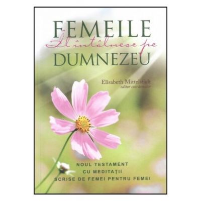 Femeile Il intalnesc pe Dumnezeu - Elisabeth Mittelstadt