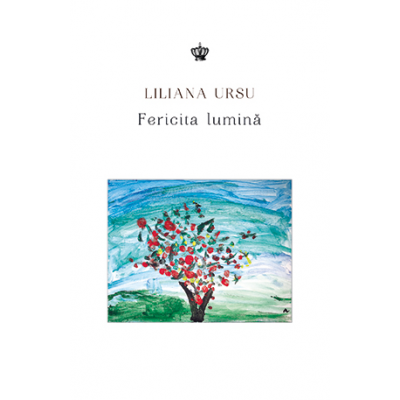 Fericita lumina - Liliana Ursu