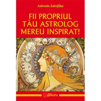 Fii propriul tau astrolog mereu inspirat - Astronin Astrofilus