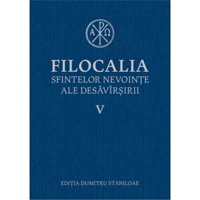 Filocalia sfintelor nevointe ale desavarsirii vol. V