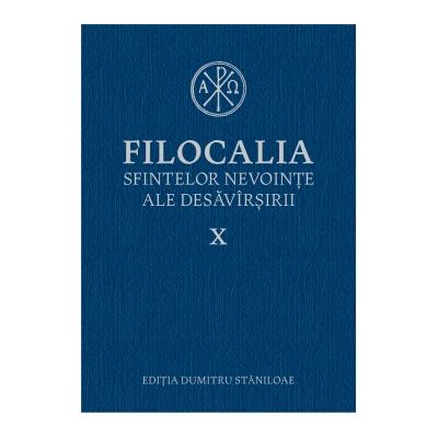 Filocalia sfintelor nevointe ale desavarsirii vol. X