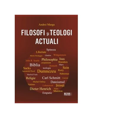 Filosofi si teologi actuali - Andrei Marga