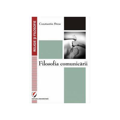 Filosofia comunicarii, Stroe Constantin