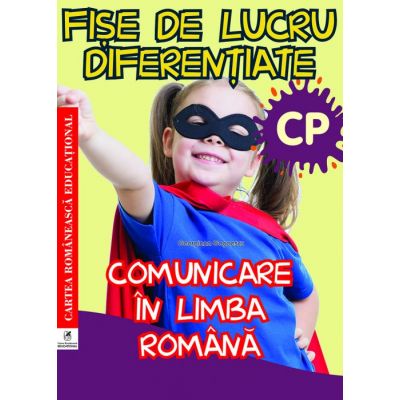 Fise de lucru diferentiate. Comunicare in limba romana. Clasa pregatitoare - Georgiana Gogoescu