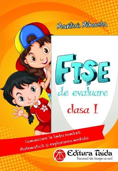 Fise de evaluare pentru clasa 1 - Mihaela Manilici